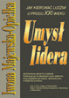 Umysł lidera. Jak kierować ludźmi XXI wieku.