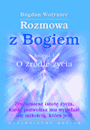 Rozmowa z Bogiem. Księga I. O źródle życia