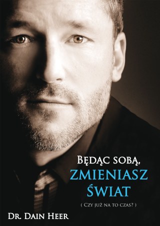 Będąc sobą, zmieniasz świat