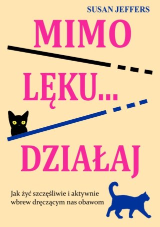 Mimo lęku… działaj.