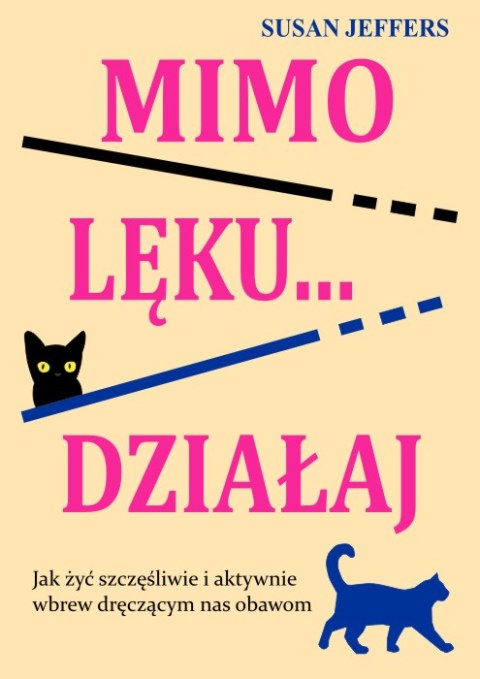 Mimo lęku… działaj.