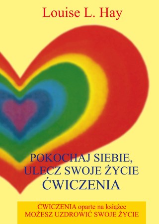 Pokochaj siebie, ulecz swoje życie