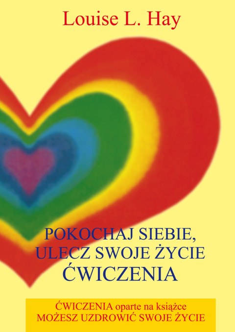 Pokochaj siebie, ulecz swoje życie